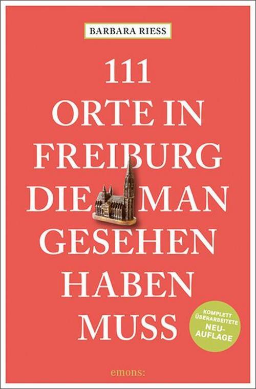Thumbnail - 111 Orte In Freiburg, Die Man Gesehen Haben Muss, Barbara Riess