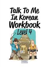 Talk To Me In Korean Workbook Level 4 (Downloadable Audio Files Included) (E...