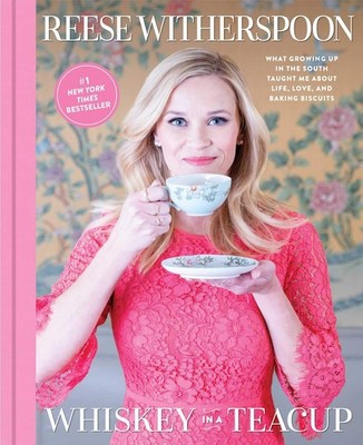Whiskey in a Teacup: What Growing Up in the South Taught Me About Life, Love...