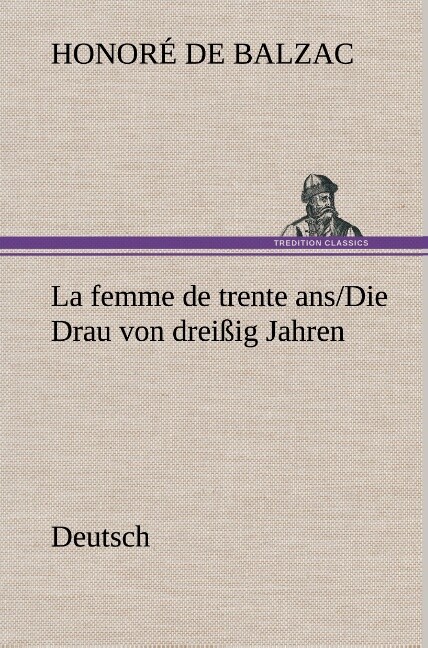 Thumbnail - La Femme De Trente Ans./die Drau Von Dreißig Jahren. German Honoré De