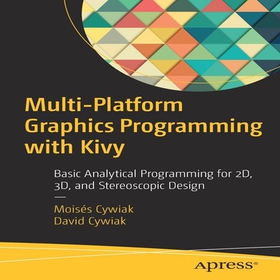 Multi-Platform Graphics Programming with Kivy Basic Analytical Pr