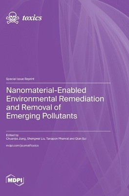 Nanomaterial-Enabled Environmental Remediation and Removal of Emerging Pollutant