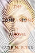 NEW The Companions 9781982122157 by Flynn, Katie M.