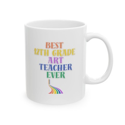 Best 12th Grade Art Teacher Ever   Appreciation Gift