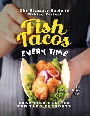 Ellise - Der ultimative Leitfaden, um jedes Mal perfekte Fisch-Tacos herzustellen E - J555z