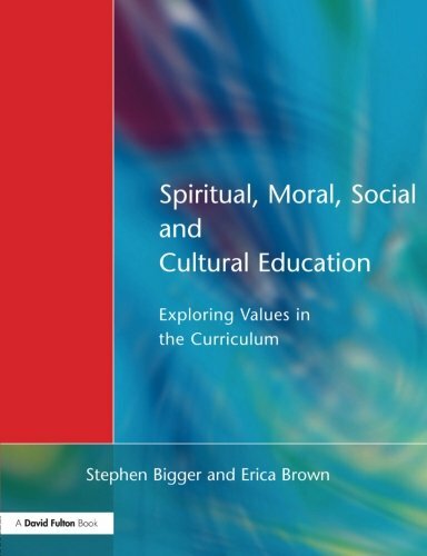 Spiritual, Moral, Social, & Cultural Education: Exploring Values in the Curricu