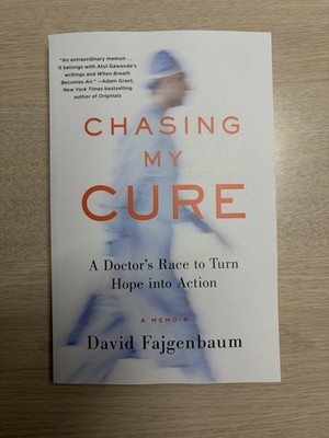 Chasing My Cure : A Doctor's Race to Turn Hope into Action; a Memoir 