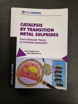 Hervé Toulhoat, Pascal Raybaud: Catalysis by transition metal sulphides