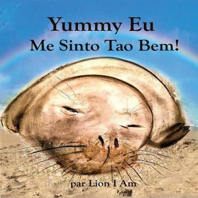 Yummy Eu Me Sinto To Bem: Um livro infantil ilustrado sobre sentimentos e emo??e