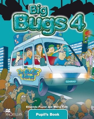 Big Bugs: Level 4 / Pupil s Book, Elisenda Papiol, Maria Toth