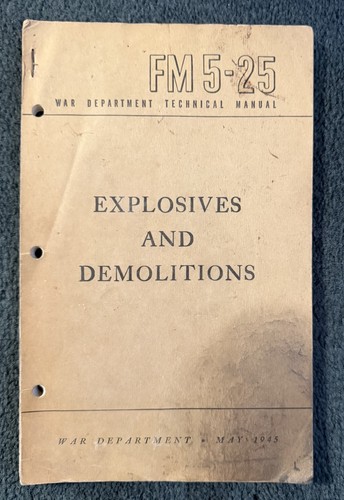 FM 5-25 Explosives and Demolitions War Department Technical Manual 1945