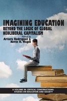 Imagining Education Beyond The Logic Of Global Neoliberal Capitalism Taschenbuch