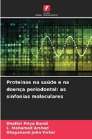 ProteíNas Na SaúDe E Na DoençA Periodontal: As Sinfonias Moleculares Dhathri Pri