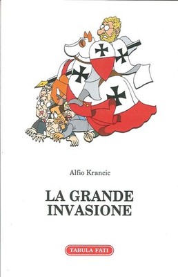 Libro - Alfio Krancic - La Grande Invasione E Altri Racconti  - Tabula Fati