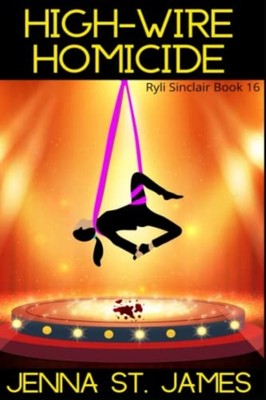 High-Wire Homicide -  NEW JENNA. ST JAMES 2022-11-12