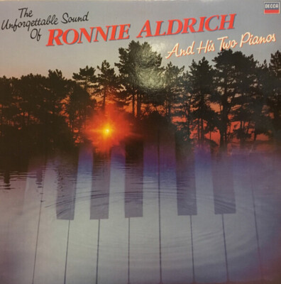 Ronnie Aldrich And His Two Pianos The Unforgettable Sound Of Ronnie Aldrich An