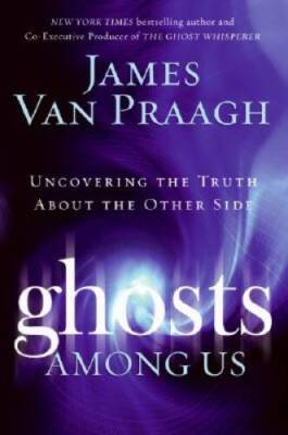 Ghosts Among Us: Uncovering the Truth About the Other Side - VERY GOOD