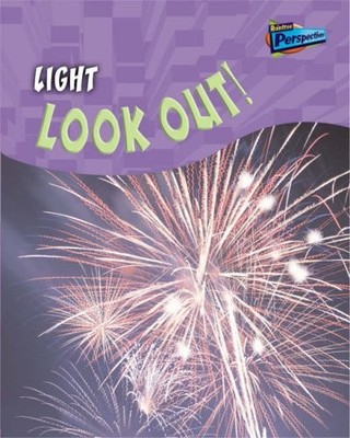 Light: Look Out! (Science in Your Life) (Science in Your Life) B
