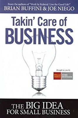 Takin' Care of Business : The BIG IDEA for Small Business Paperba