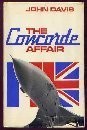 THE CONCORDE AFFAIR (BOOKS OF OUR TIME) By John F Davis - Hardcover