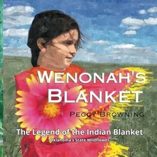 Wenonah's Blanket : the Story of the Blanket Flower -  NEW Peggy Browning 2021