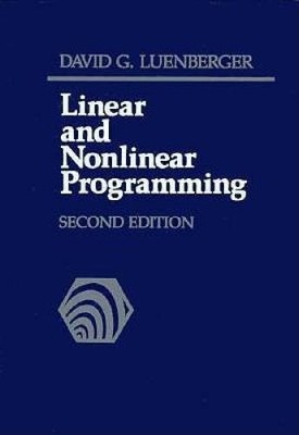 Linear and Nonlinear Programming - Hardcover By David G Luenberger - ACCEPTABLE