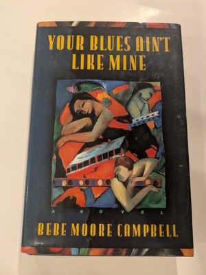 #ad SIGNED Your Blues Ain#x27;t Like Mine by Bebe Moore Campbell 1992 Hardcover $180.00