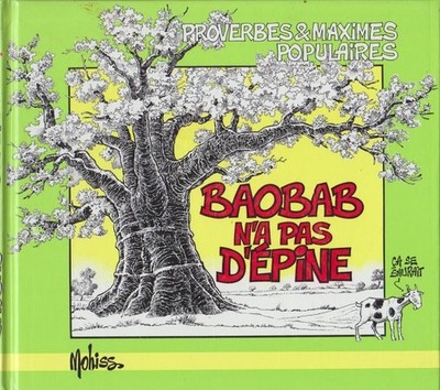 Baobab n'a Pas D'Épine. Proverbes & Maximes Populaires. Mohiss (Ill.)Richard Mau