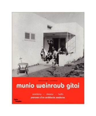 Gitai Munio Weinraub: Szumlany, Dessau, Haifa. Parcours D'un Architecte Moderne,