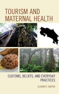 Allison R. Cantor Tourism and Maternal Health (Hardback) (UK IMPORT)