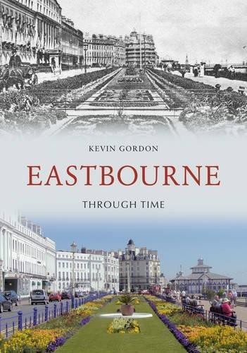 Eastbourne Through Time - Gordon, Kevin