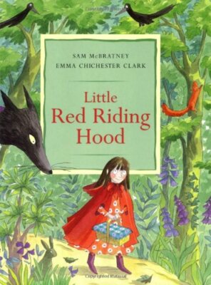 Little Red Riding Hood (Classic Fairy Tales) By Sam Mcbratney