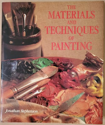 The Materials and Techniques of Painting by Jonathan Stephenson
