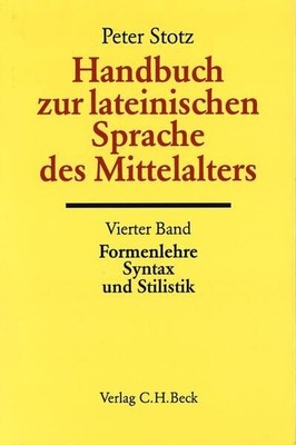 Handbuch zur lateinischen Sprache des Mittelalters Bd. 4: Formenlehre, Syntax un