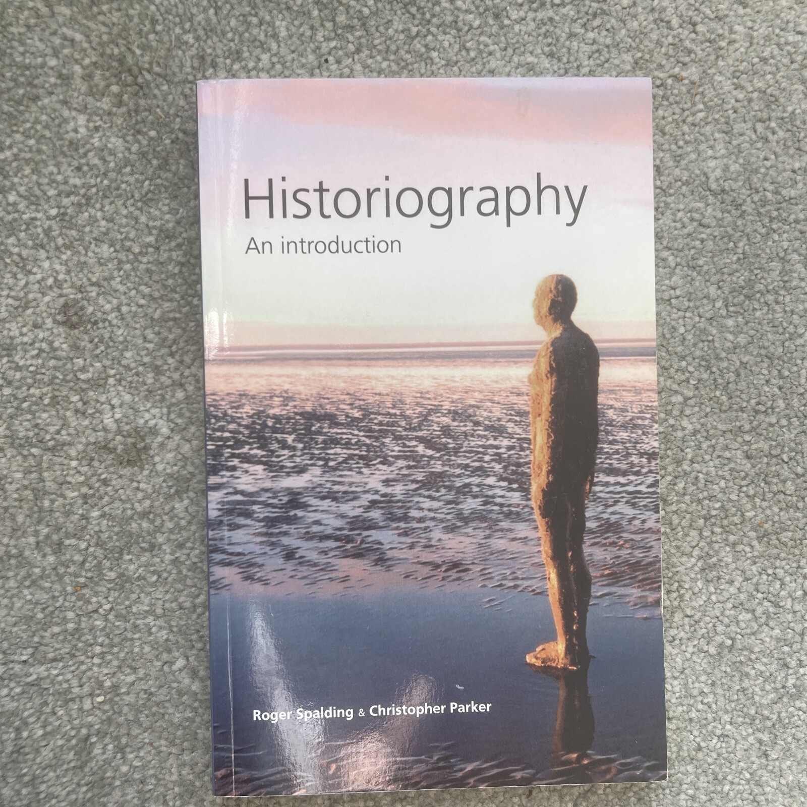 Historiography: An Introduction by Christopher Parker, Roger Spalding Paperback