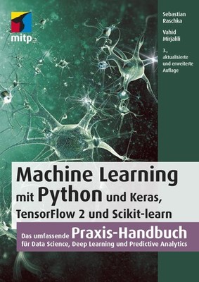 Machine Learning mit Python und Keras, TensorFlow 2 und Scikit-learn Vahid