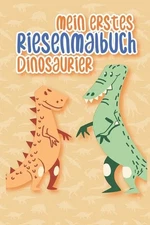 Mein erstes Riesenmalbuch Dinosaurier: Dinosaurier Malbuch ab 3 Jahre by Franzis