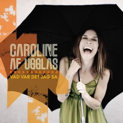 Vad var det jag sa von Caroline af Ugglas
