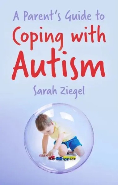 Sarah Ziegel | A Parent's Guide To Coping With Autism | Taschenbuch | Englisch-image