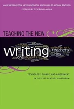 Teaching the New Writing: Technology, Change, and Assessment in the  - VERY GOOD