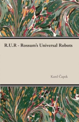 R.U.R - Rossum's Universal Robots by Karel Čapek (Paperback, 2014)