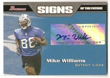 2005 Bowman Football SIGNS OF THE FUTURE MIKE WILLIAMS Topps Certified Auto RC