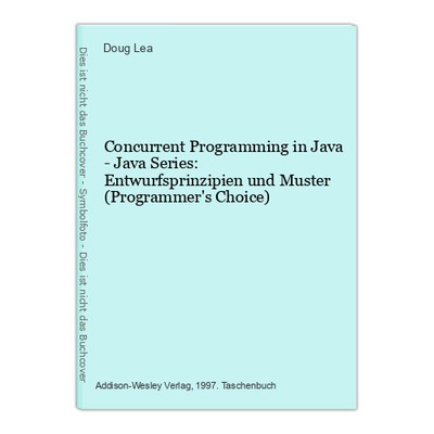 Concurrent Programming in Java - Java Series: Entwurfsprinzipien und Muster (Pro