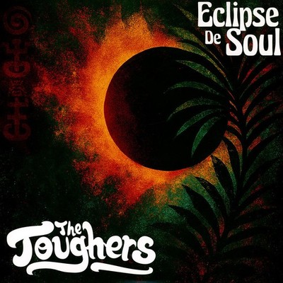 The Toughers - Eclipse De Soul Yellow Vinyl Edtion (2025 - US - Original)