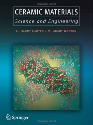 Ceramic Materials : Science and Engineering C. Barry, Norton, M.