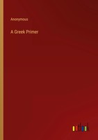 Anonymous | A Greek Primer | Taschenbuch | Englisch (2022) | Outlook Verlag
