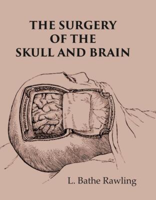 The Surgery Of The Skull And Brain [Hardcover] By L. Bathe Rawling