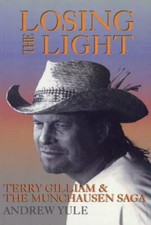 Losing the Light: Terry Gilliam and the Munchausen... 155783346X by Yule, Andrew