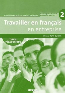 Travailler en français en entreprise 2 : A2/B1 : Guide p... | Buch | Zustand gut