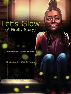 Keziah A Finney | Let's Glow (A Firefly Story) | Buch | Englisch (2022)